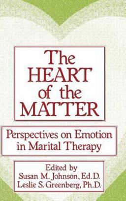 Heart of the Matter: Perspectives on Emotion in Marital Perspectives on Emotion in Marital Therapy  9780876307410 Front Cover