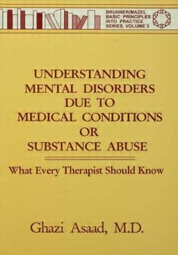 Understanding Mental Disorders Due to Medical Conditions or Substance Abuse What Every Therapist Should Know  9780876307519 Front Cover