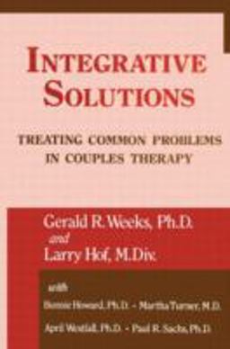 Integrative Solutions Treating Common Problems in Couples Therapy  9780876307816 Front Cover