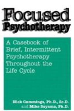 Focused Psychotherapy A Casebook of Brief, Intermittent Psychotherapy Throughout the Life Cycle  9780876307892 Front Cover