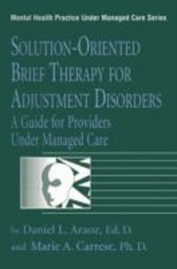 Solution-Oriented Brief Therapy for Adjustment Disorders: a Guide  9780876307908 Front Cover