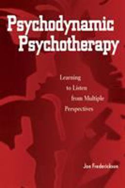 Psychodynamic Psychotherapy Learning to Listen from Multiple Perspectives  9780876309629 Front Cover