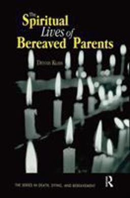 Spiritual Lives of Bereaved Parents  9780876309919 Front Cover