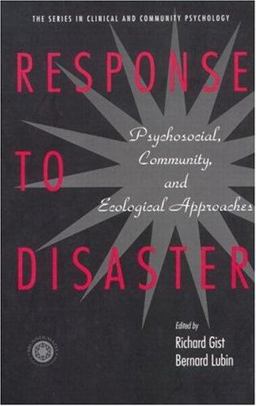 Response to Disaster Psychosocial, Community, and Ecological Approaches 3rd 9780876309995 Front Cover