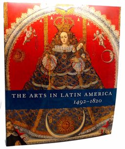 Arts in Latin America, 1492-1820  9780876332504 Front Cover