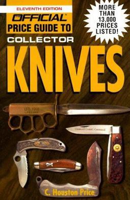 The Official Price Guide to Collector Knives The Official Price Guide to Collector Knives