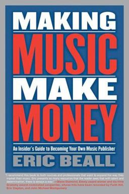 Making Music Make Money An Insider's Guide to Becoming Your Own Music Publisher  9780876390078 Front Cover