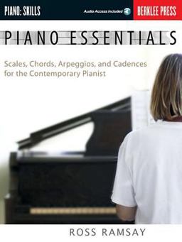 Piano Essentials - Scales, Chords, Arpeggios, and Cadences for the Contemporary Pianist Book/Online Audio  9780876390498 Front Cover