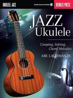 Jazz Ukulele Comping, Soloing, Chord Melodie Book/Online Audio 1st 2015 9780876391563 Front Cover