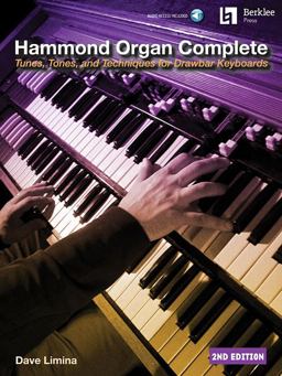 Hammond Organ Complete - 2nd Edition Tunes, Tones, and Techniques for Drawbar Keyboards - Book/Online Audio 2nd 9780876391976 Front Cover