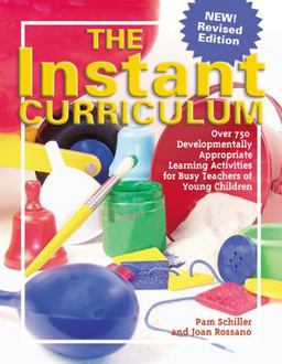 Instant Curriculum Over 750 Developmentally Appropriate Learning Activities for Busy Teachers of Young Children  9780876590027 Front Cover