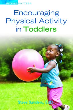 Encouraging Physical Activity in Toddlers  9780876590508 Front Cover