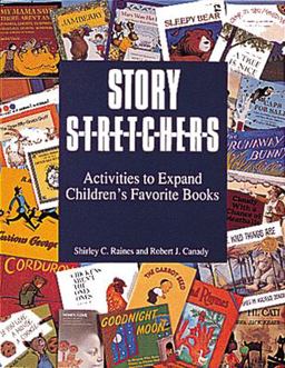 Story S-T-R-E-T-C-H-E-R-S Activities to Expand Children's Favorite Books  9780876591192 Front Cover