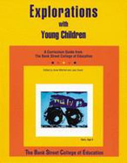 Explorations with Young Children A Curriculum Guide from the Bank Street College of Education  9780876591604 Front Cover