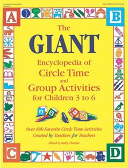 Circle Time and Group Activities for Children 3 to 6 Over 600 Favorite Circle Time Activities Created by Teachers for Teachers  9780876591819 Front Cover