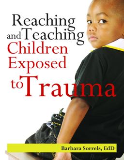 Reaching & Teaching Children Exposed to Trauma:  9780876593509 Front Cover
