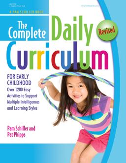 Complete Daily Curriculum for Early Childhood Over 1200 Easy Activities to Support Multiple Intelligences and Learning Styles 2nd 9780876593585 Front Cover