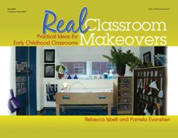 Real Classroom Makeovers Practical Ideas for Early Childhood Classrooms  9780876593783 Front Cover