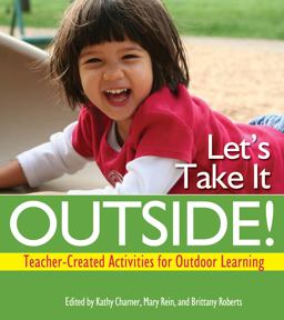 Let's Take It Outside! Teacher-Created Activities for Outdoor Learning  9780876593950 Front Cover