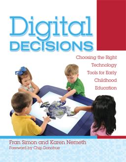 Digital Decisions Choosing the Right Technology Tools for Early Childhood Education  9780876594087 Front Cover
