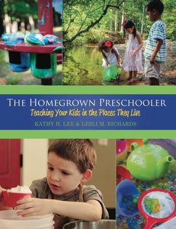 Homegrown Preschooler Teaching Your Kids in the Places They Live  9780876594513 Front Cover