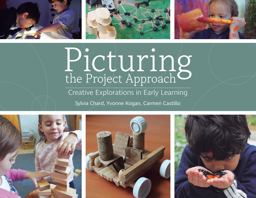 Picturing the Project Approach Creative Explorations in Early Learning  9780876595725 Front Cover