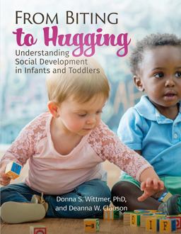 From Biting to Hugging Understanding Social Development in Infants and Toddlers  9780876597408 Front Cover