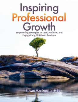 Inspiring Professional Growth Empowering Strategies to Lead, Motivate, and Engage Early Childhood Teachers  9780876598221 Front Cover