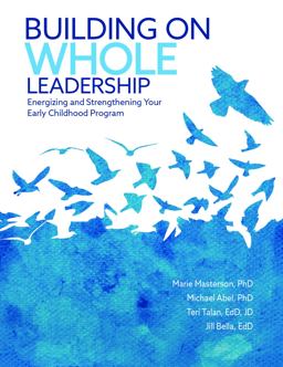 Building on Whole Leadership Energizing and Strengthening Your Early Childhood Program  9780876598245 Front Cover