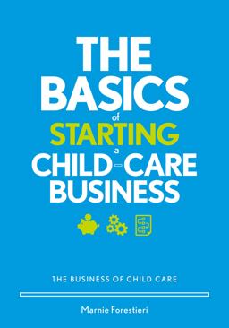 The Basics of Starting a Child-care Business: The Business of Childcare  9780876598375 Front Cover