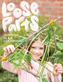 Loose Parts Learning in K-3 Classrooms  9780876599273 Front Cover