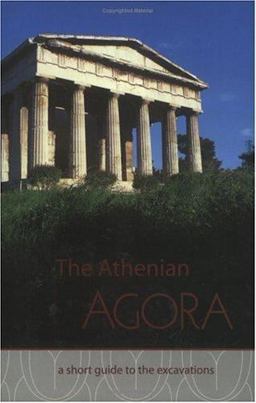Athenian Agora A Short Guide to the Excavations 2nd 9780876616437 Front Cover