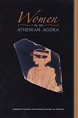 Women in the Athenian Agora  9780876616444 Front Cover