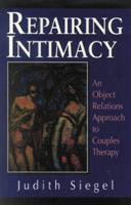 Repairing Intimacy An Object Relations Approach to Couples Therapy  9780876684597 Front Cover
