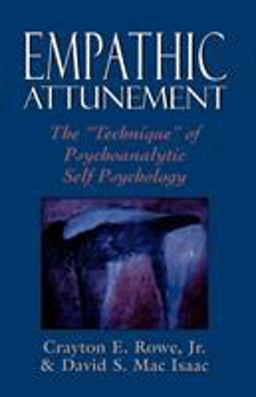 Empathic Attunement The 'Technique' of Psychoanalytic Self Psychology  9780876685518 Front Cover