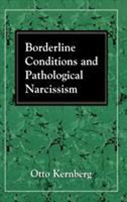 Borderline Conditions and Pathological Narcissism  9780876687628 Front Cover
