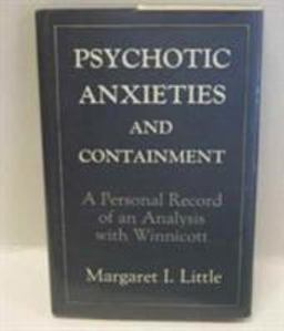 Psychotic Anxieties and Containment A Personal Record of an Analysis with Winnicott  9780876687857 Front Cover