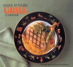 James McNair's Grill Cookbook  9780877017103 Front Cover