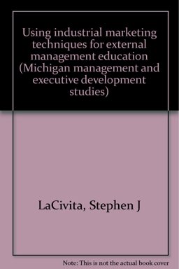 Using Industrial Marketing Techniques for External Management Education
