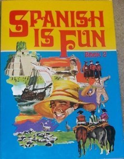 Spanish Is Fun Book 2 Vol. 2 : Lively Lessons for Advancing Students 2nd 9780877205395 Front Cover