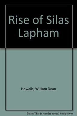 The Rise of Silas Lapham