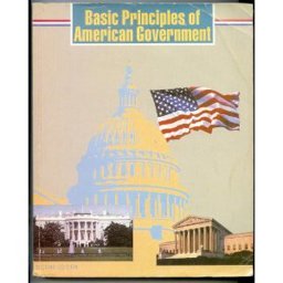 Basic Principles of American Government Basic Principles of American Government