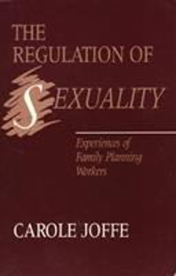 Regulation of Sexuality Experiences of Family Planning Workers  9780877225102 Front Cover