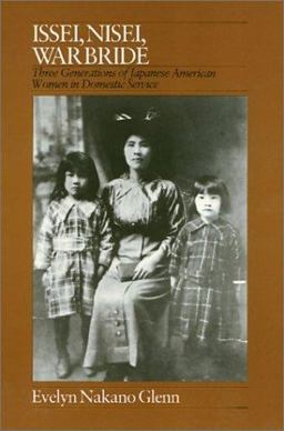 Issei, Nisei, War Bride Three Generations of Japanese American Women in Domestic Service  9780877225645 Front Cover