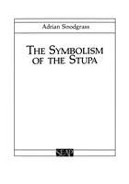Symbolism of the Stupa  9780877277002 Front Cover