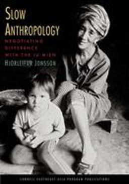Slow Anthropology Negotiating Difference with the Iu Mien  9780877277644 Front Cover