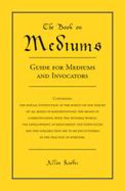 Book on Mediums Guide for Mediums and Invocators  9780877283829 Front Cover