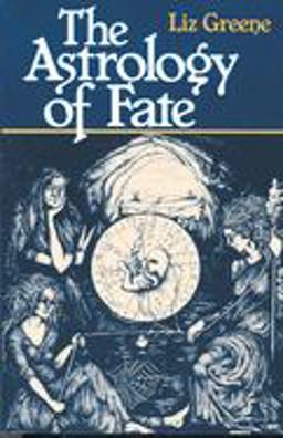 Astrology of Fate  9780877286363 Front Cover
