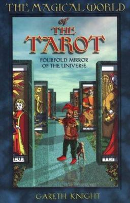 Magical World of the Tarot Fourfold Mirror of the Universe  9780877288732 Front Cover