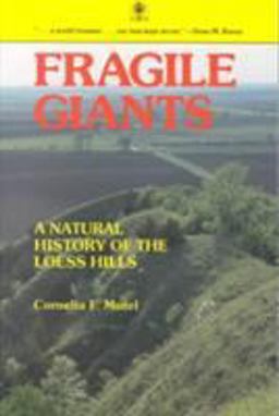 Fragile Giants A Natural History of the Loess Hills  9780877452577 Front Cover